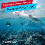 Rybrsky dron PowerDolphin - teraz so zavou 100